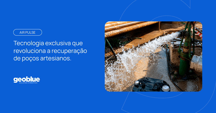 Banner azul da Geoblue com a frase "Air Pulse: Tecnologia exclusiva que revoluciona a recuperação de poços artesianos", acompanhado de foto mostrando poço artesiano em manutenção com água jorrando.
